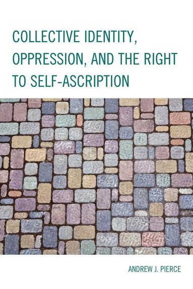 bokomslag Collective Identity, Oppression, and the Right to Self-Ascription