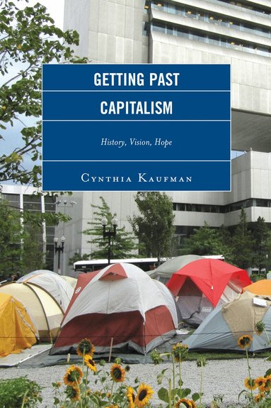 Cynthia Kaufman - Getting Past Capitalism, Häftad