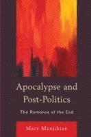 bokomslag Apocalypse and Post-Politics