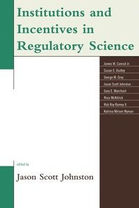 bokomslag Institutions and Incentives in Regulatory Science
