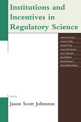 Institutions and Incentives in Regulatory Science 1