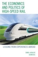 bokomslag The Economics and Politics of High-Speed Rail
