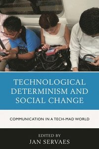 bokomslag Technological Determinism and Social Change: Communication in a Tech-Mad World
