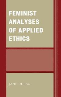 bokomslag Feminist Analyses of Applied Ethics