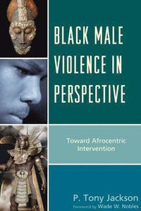 bokomslag Black Male Violence in Perspective