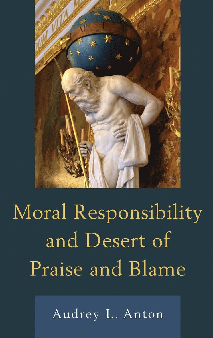 Moral Responsibility and Desert of Praise and Blame 1