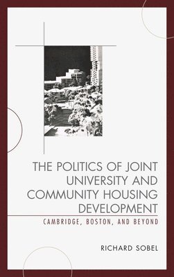 The Politics of Joint University and Community Housing Development 1