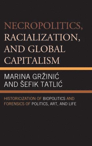 bokomslag Necropolitics, Racialization, and Global Capitalism