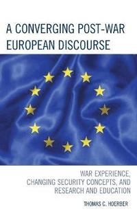 bokomslag A Converging Post-War European Discourse