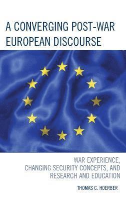 bokomslag A Converging Post-War European Discourse