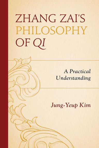 Jung-Yeup Kim - Zhang Zai's Philosophy of Qi, Inbunden