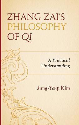 Jung-Yeup Kim - Zhang Zai's Philosophy of Qi, Inbunden