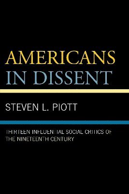 Steven L. Piott - Americans in Dissent, Inbunden