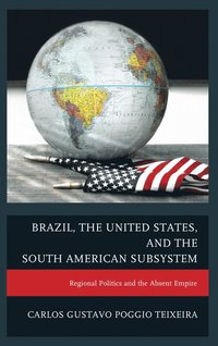 bokomslag Brazil, the United States, and the South American Subsystem