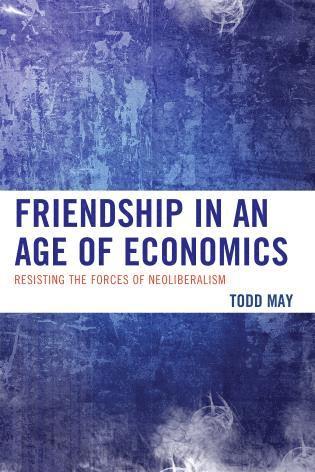 Friendship in an Age of Economics 1