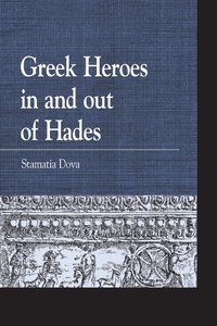 bokomslag Greek Heroes in and out of Hades