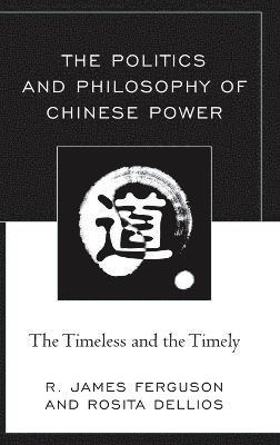 The Politics and Philosophy of Chinese Power 1