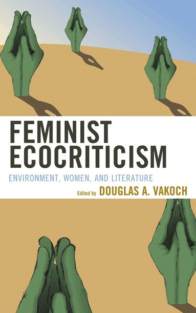 Douglas A. Vakoch - Feminist Ecocriticism, Häftad
