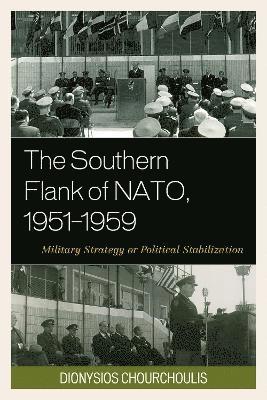 Dionysios Chourchoulis - Southern Flank of NATO, 1951–1959, Inbunden