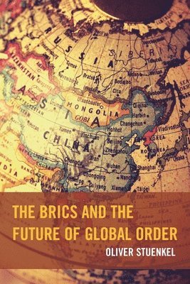The BRICS and the Future of Global Order