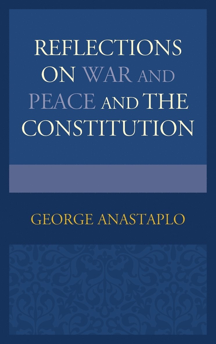 Reflections on War and Peace and the Constitution 1