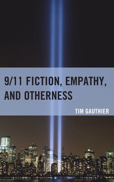 bokomslag 9/11 Fiction, Empathy, and Otherness