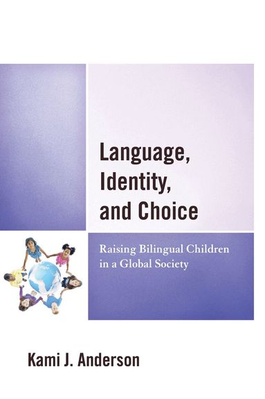 Kami J. Anderson - Language, Identity, and Choice, Inbunden