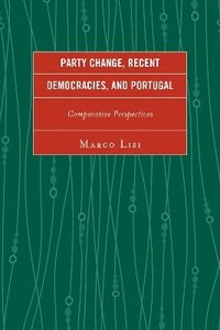 bokomslag Party Change, Recent Democracies, and Portugal