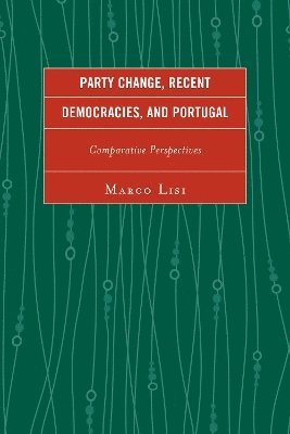 Marco Lisi - Party Change, Recent Democracies, and Portugal, Inbunden