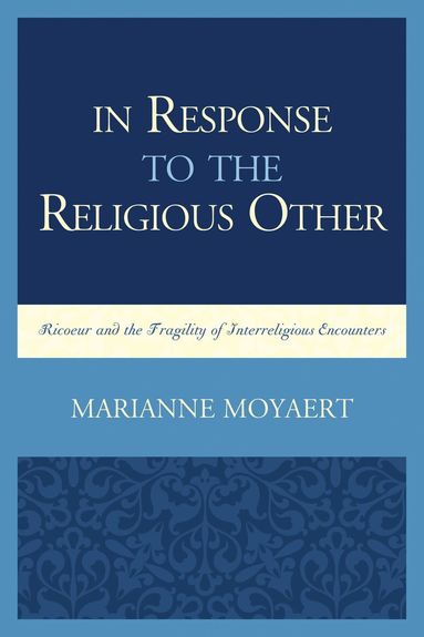 Marianne Moyaert - In Response to the Religious Other, Inbunden