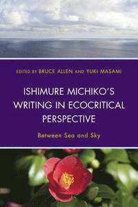 bokomslag Ishimure Michiko's Writing in Ecocritical Perspective