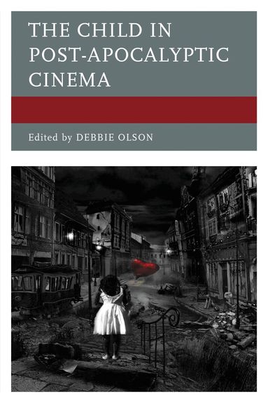 Debbie Olson - Child in Post-Apocalyptic Cinema, Inbunden