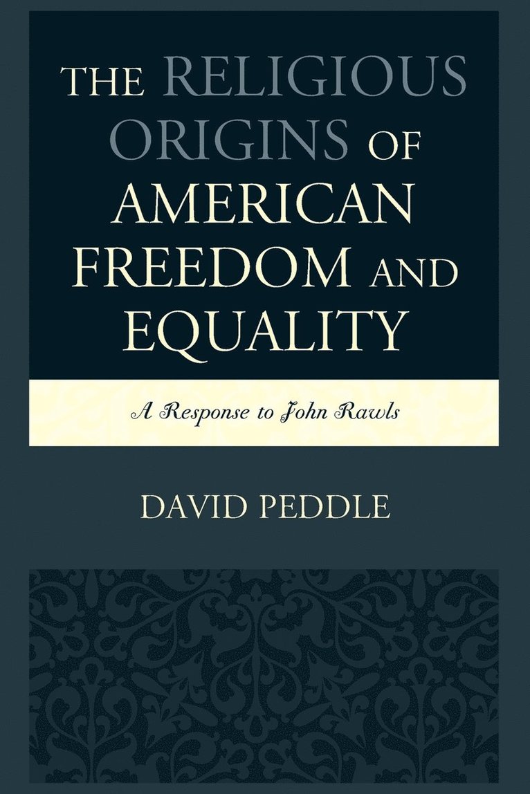 The Religious Origins of American Freedom and Equality 1