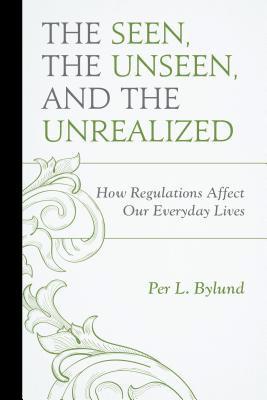 Per L. Bylund - Seen, the Unseen, and the Unrealized, Häftad