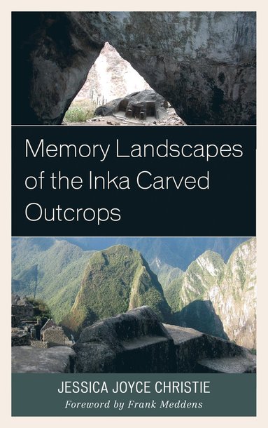 bokomslag Memory Landscapes of the Inka Carved Outcrops