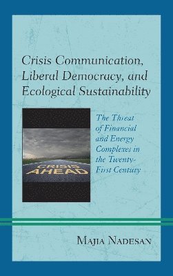 bokomslag Crisis Communication, Liberal Democracy, and Ecological Sustainability