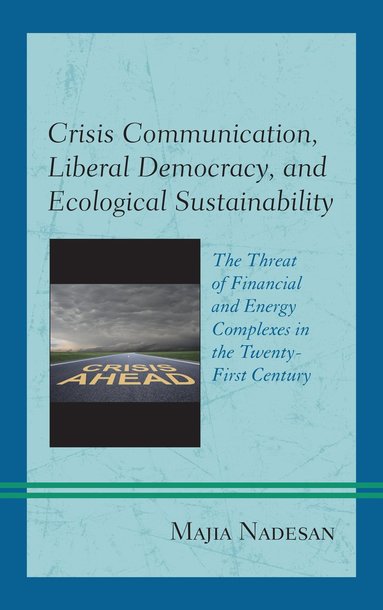 bokomslag Crisis Communication, Liberal Democracy, and Ecological Sustainability