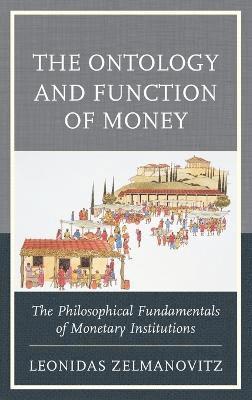 Leonidas Zelmanovitz - Ontology and Function of Money, Inbunden