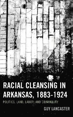 bokomslag Racial Cleansing in Arkansas, 18831924