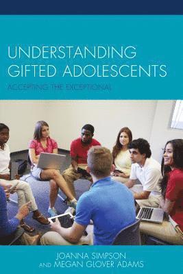 Understanding Gifted Adolescents 1