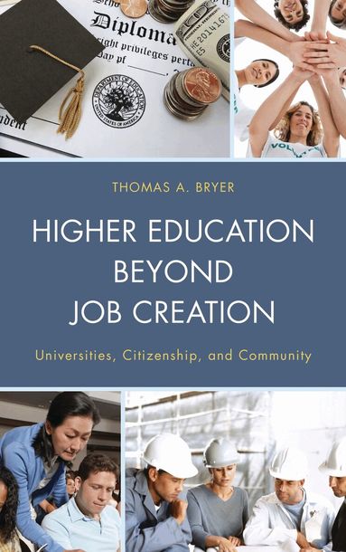 Thomas A. Bryer - Higher Education beyond Job Creation, Häftad