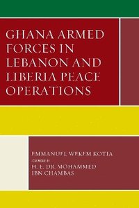 bokomslag Ghana Armed Forces in Lebanon and Liberia Peace Operations
