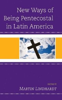 bokomslag New Ways of Being Pentecostal in Latin America