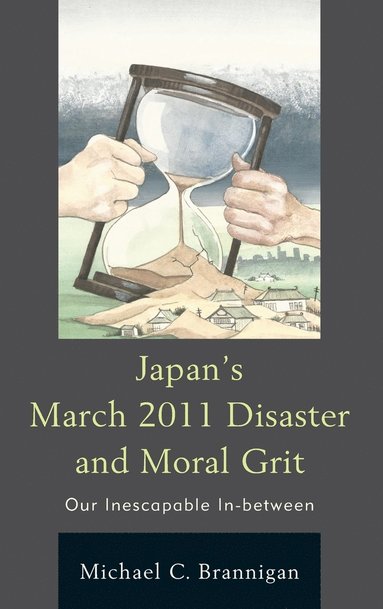bokomslag Japan's March 2011 Disaster and Moral Grit