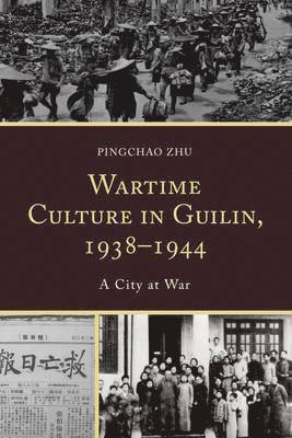 Wartime Culture in Guilin, 19381944 1