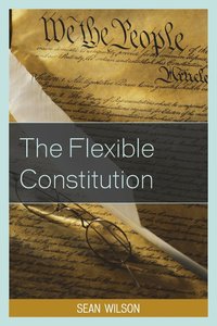 bokomslag The Flexible Constitution