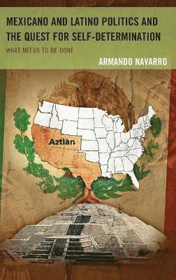 Mexicano and Latino Politics and the Quest for Self-Determination 1