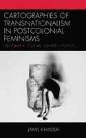 Cartographies of Transnationalism in Postcolonial Feminisms 1