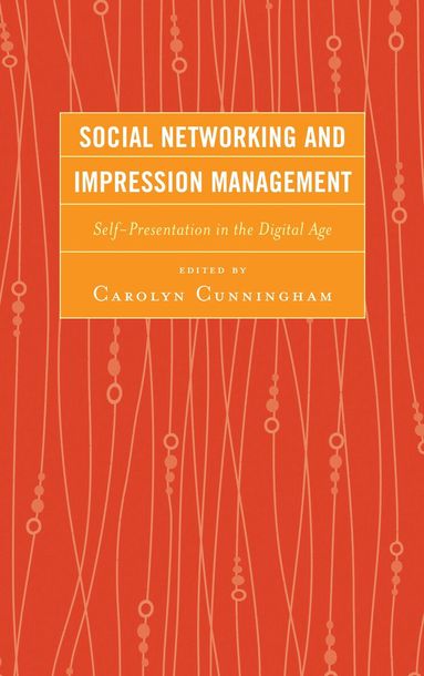 Carolyn M. Cunningham - Social Networking and Impression Management, Häftad