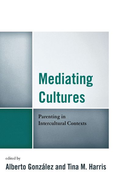 Alberto González, Tina M. Harris - Mediating Cultures, Häftad